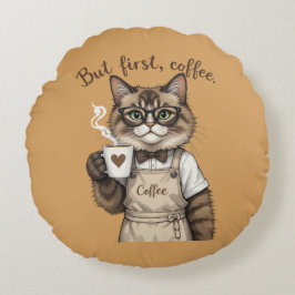 But First, Coffee Cat Rundes Kissen