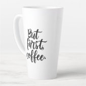But First Coffee | Chic Modern Script Typography D Milchtasse (Linke Ecke)