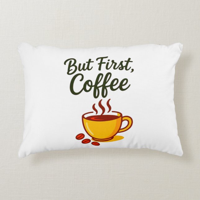 But First, Coffee – Cozy Decorative Dekokissen (Vorderseite)