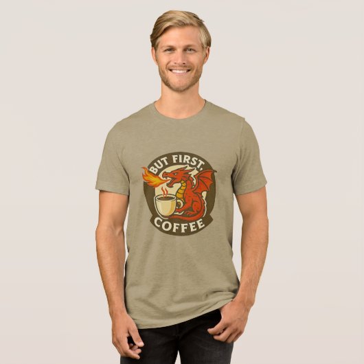 But First Coffee dragon funny java addict gift Tri-Blend Shirt (Vorderseite voll)