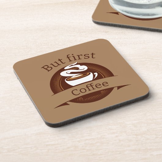 But First Coffee Fun Caffeine Addict Quote Getränkeuntersetzer (Linke Seite)