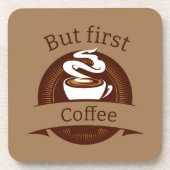 But First Coffee Fun Caffeine Addict Quote Getränkeuntersetzer (Vorderseite)