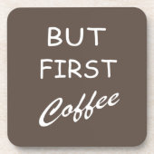 But first coffee funny sayings getränkeuntersetzer (Vorderseite)