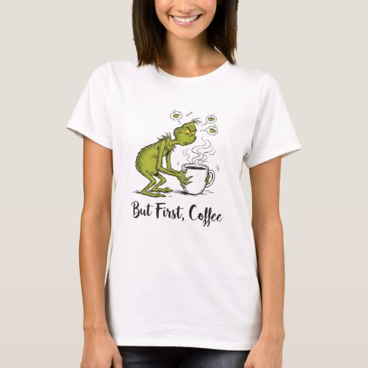 But First Coffee Grumpy Green Cartoon Coffee Lover T-Shirt (Vorderseite)