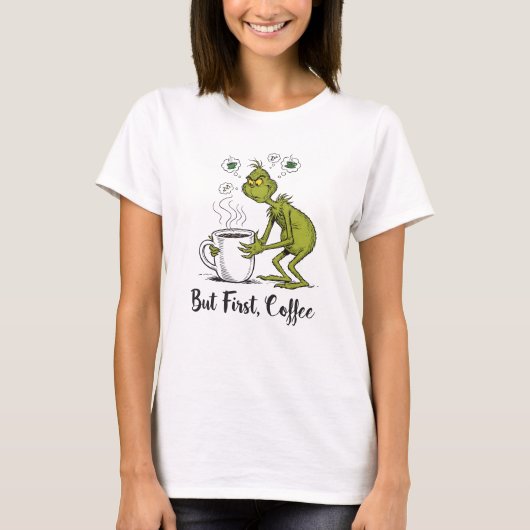 But First Coffee Grumpy Green Cartoon Coffee Lover T-Shirt (Vorderseite)