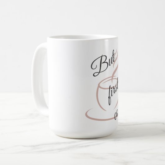 But First,coffee Minimalist Mug /cute coffee  Kaffeetasse (Vorderseite Links)