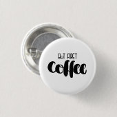 But first coffee - small button (Vorne & Hinten)