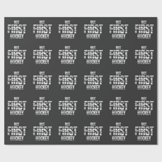 But First Hockey – Funny Hockey Lover Quote Design Geschenkpapier (Flach)