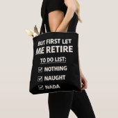 But First Let Me Retire – Funny Checklist Typograp Tasche (Von Nahem)