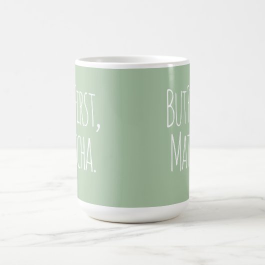 But First Matcha Coffee Tea Mug Kaffeetasse (Mittel)