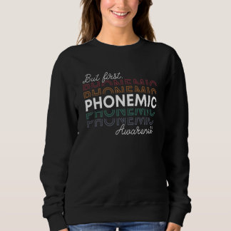 But First Phonemic Awareness Speech Phoneme Phonic Sweatshirt