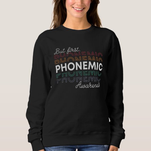 But First Phonemic Awareness Speech Phoneme Phonic Sweatshirt (Vorderseite)