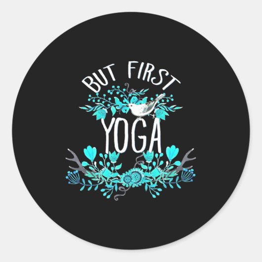 But First Yoga Floral Tygraphy Design T Shirt Runder Aufkleber