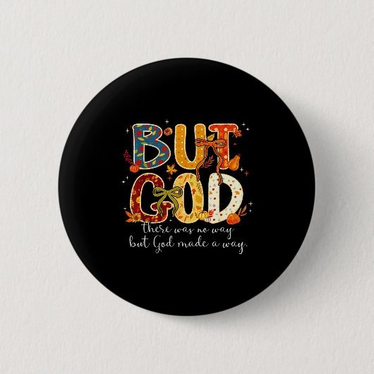 But God Made A Way Christian Fall Faith Thanksgivi Button (Vorderseite)