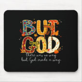 But God Made A Way Christian Fall Faith Thanksgivi Mousepad (Vorne)