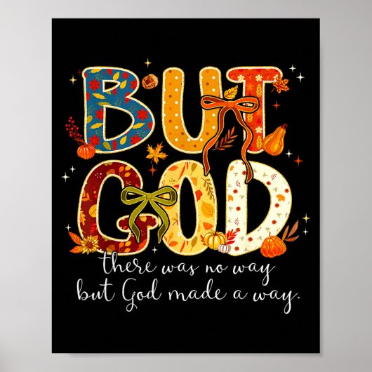 But God Made A Way Christian Fall Faith Thanksgivi Poster (Vorne)