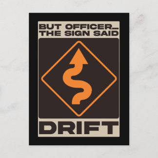 But Officer, The Sign Said Drift Postkarte