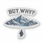 But Why? Penguin Sticker – Funny Confused Penguin (Vorderseite)