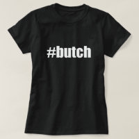 #butch Hash Tag Butch Hashtag