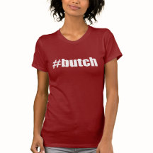 #butch Hash Tag Butch Hashtag