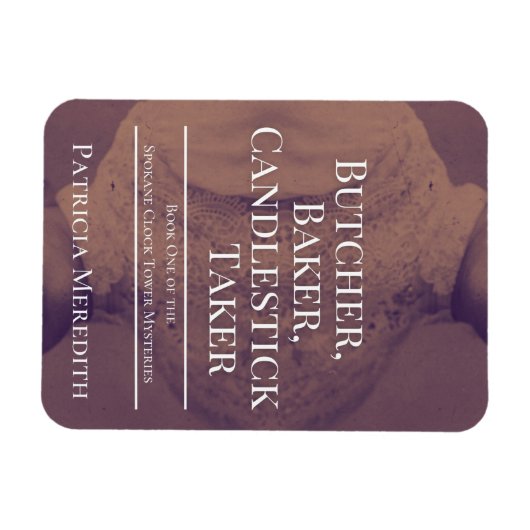 Butcher, Baker, Candlestick Taker Magnet (Horizontal)