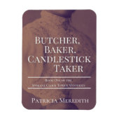 Butcher, Baker, Candlestick Taker Magnet (Vertikal)