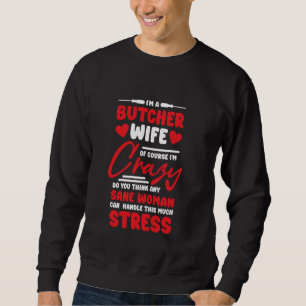 Butcher Ehefrau Girlfriend Design for Slaughterman Sweatshirt