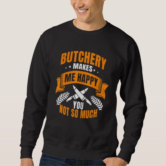Butcher Flesher Poultry Shop Eigentümer Meat Deale Sweatshirt (Vorderseite)