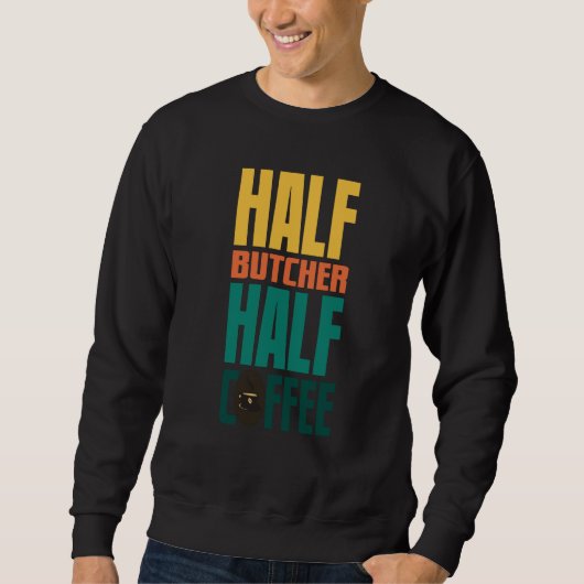 Butcher For Coffee Sweatshirt (Vorderseite)
