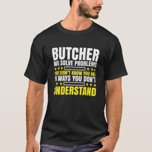 Butcher-Problemlöser T-Shirt