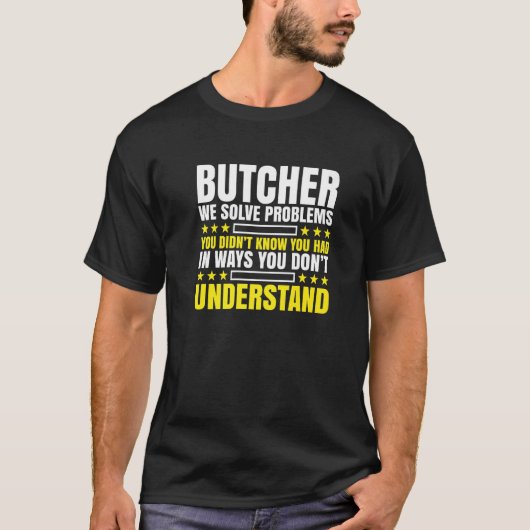 Butcher-Problemlöser T-Shirt (Vorderseite)