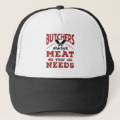 Butchers Always Meat Your Needs Truckerkappe (Vorderseite)