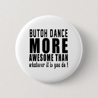 Butoh, das fantastischer als, was auch immer es button