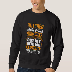 Butte Bite Me Button Arbeitet Schlachthof Fleischs Sweatshirt