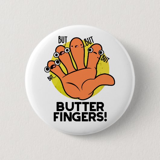 Butter Fingers Funny Anatomy Pun Button (Vorderseite)