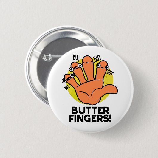 Butter Fingers Funny Anatomy Pun Button (Vorne & Hinten)