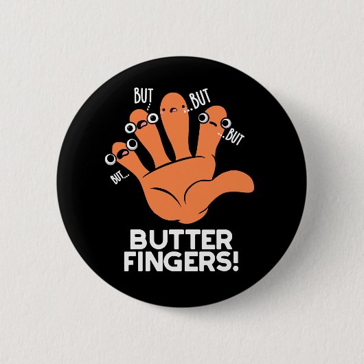 Butter Fingers Funny Anatomy Pun Dark BG Button (Vorderseite)