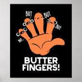 Butter Fingers Funny Anatomy Pun Dark BG Poster (Vorne)