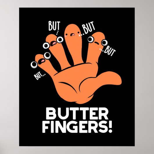 Butter Fingers Funny Anatomy Pun Dark BG Poster (Vorne)
