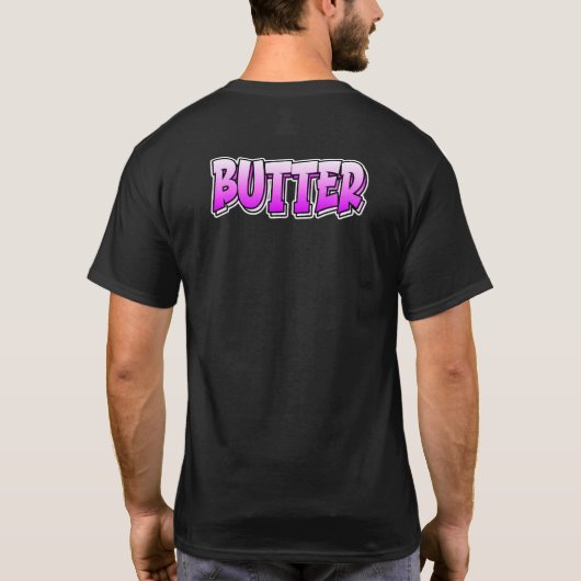Butter Graffiti Stil Design, dass Butter 2 T-Shirt (Rückseite)