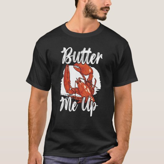 Butter Me Up Crawfish Eater Seafood Lobster 1 T-Shirt (Vorderseite)