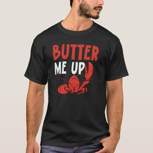 Butter Me Up Crawfish Eater Seafood Lobster T-Shirt (Vorderseite)