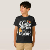 Butter meinen Hintern und nenne mich einen Biscuit T-Shirt (Vorne ganz)