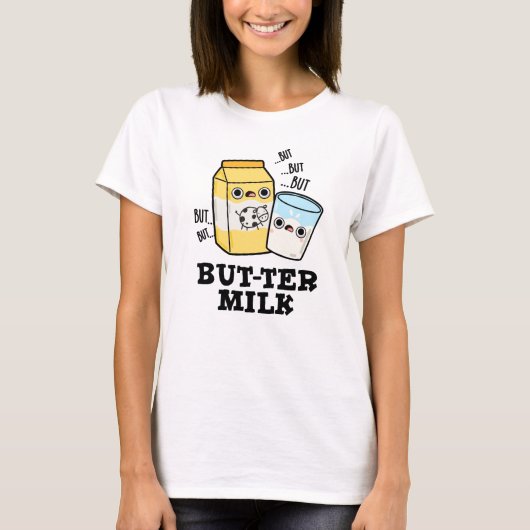 Butter Milch Funny Food Dairy Pun T-Shirt (Vorderseite)