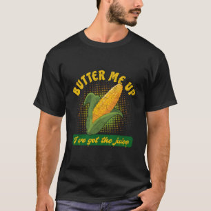 Butter mir hoch habe ich den Saft Got - Maismänner T-Shirt