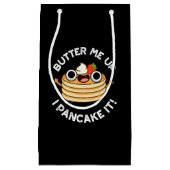 Butter mir hoch, ich pancake es Funny Food Puff du Kleine Geschenktüte (Vorderseite)