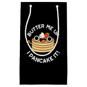 Butter mir hoch, ich pancake es Funny Food Puff du Kleine Geschenktüte
