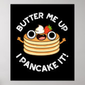 Butter mir hoch, ich pancake es Funny Food Puff du Poster (Vorne)