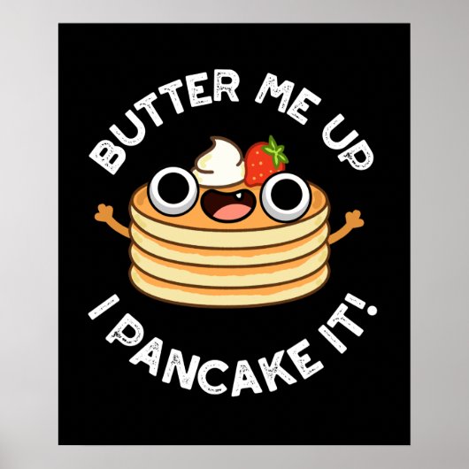Butter mir hoch, ich pancake es Funny Food Puff du Poster (Vorne)