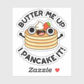 Butter mir hoch, ich pancake es lustige Food Puff Aufkleber (Blatt)